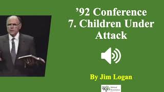 Audio 7 Children Under Attack  Jim Logan [upl. by Wallach923]