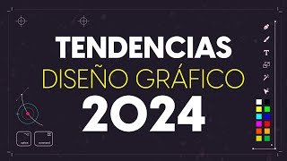 7 Tendencias de Diseño Gráfico para 2024 que Debes Conocer [upl. by Tedra]