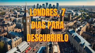 LONDRES 7 DIAS PARA DESCUBRIRLO Guía rápida para un viaje perfecto [upl. by Laktasic550]