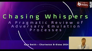 Chasing WhispersA Pragmatic Review of Adversary Emulation Processes by Kyle Smith  BSides CHS 2024 [upl. by Aner532]