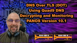 DNS Security III  DNS Over TLS  Palo Alto Firewall Training [upl. by Domel]