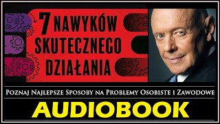 7 NAWYKÓW SKUTECZNEGO DZIAŁANIA  Audiobook MP3  Stephen Covey książka która zmieni Twoje życie [upl. by Melburn]