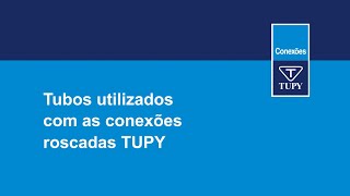 Tubos utilizados com as conexões roscadas Tupy [upl. by Eunice]