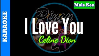 I Love You by Celine Dion  Karaoke  Male Key [upl. by Montgomery]