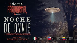 🔴 NOCHE DE OVNIS  CHISMECITO PARANORMAL  Invitado Rodrigo Acuña  NOCHEPARANORMAL 111 🔴 [upl. by Pack771]