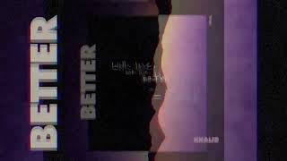 Better by Khalid  Slowed Reverb  Chill lowfi remix [upl. by Lisabet]