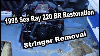 Stringer Removal on the Sea Ray 220 BR Boat Restoration VLOG 8 [upl. by Questa]