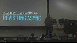 Revisiting Async  Kyle Simpson [upl. by Norword]