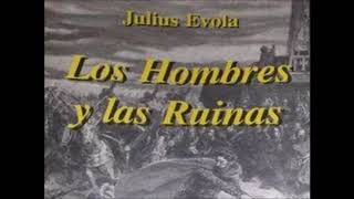 Julius Evola  Los Hombres y las Ruinas AUDIOLIBRO [upl. by Kovar435]