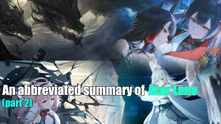 An abbreviated summary of Azur Lane part 2 [upl. by Amsirak355]