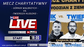 LIVE Mecz charytatywny Górnik Wałbrzych  Twierdza Kłodzko [upl. by Oniotna928]