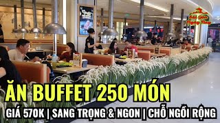 ĂN BUFFET DMARIS 250 MÓN SIÊU NGON GIÁ 570K  CHỖ NGỒI RỘNG THOẢI MÁI [upl. by Eilrebma]