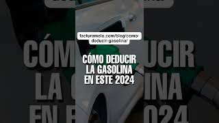 COMO DEDUCIR LA GASOLINA EN 2024 [upl. by Oriaj]