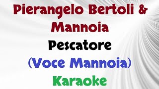 Pierangelo Bertoli amp Mannoia  Pescatore Voce Mannoia Karaoke [upl. by Einohtna]