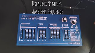 Ambient Sequence  Dreadbox Nymphes [upl. by Ocana92]