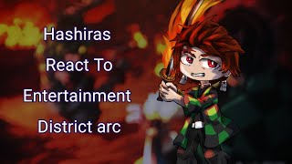 Hashiras React To Entertainment District And Swordsmith Village arc 12 [upl. by Ialda]