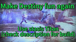 Stasis Titan is the only way to have fun this season  Destiny 2 [upl. by Milzie]