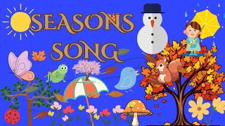 The Seasons Song For Kids  Four Seasons In The Year  SummerWinterSpringFall [upl. by Lalat]