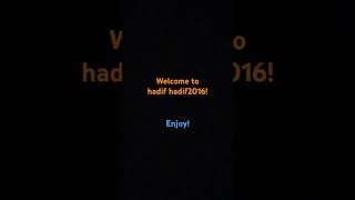 Welcome to hadif hadif2016 [upl. by Ecneitap]