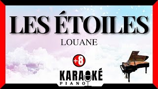 Les étoiles  LOUANE 🎤 Karaoké Piano Français HD Higher Key [upl. by Lleuqar]