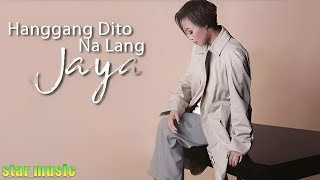 Hanggang Dito Na Lang  Jaya [upl. by Bennink233]