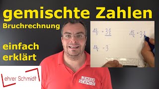 gemischte Zahlen  Bruchrechnung  einfach erklärt  Mathematik  Lehrerschmidt [upl. by Arreyt197]