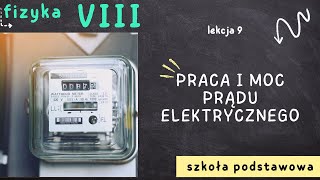 Fizyka 8 Lekcja 9  Praca i moc prądu elektrycznego [upl. by Asilegna]