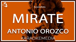 Antonio Orozco  Mirate LETRA INSTRUMENTAL KARAOKE [upl. by Haldas]