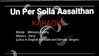 Un Per Solla Aasaithan  KARAOKE  Movie  Minsara Kanna Musics Deva Lyrics in English [upl. by Cumine647]