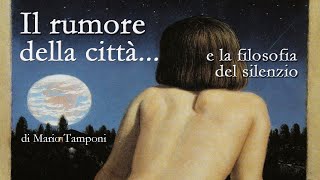 Il rumore della città le formiche e la filosofia del silenzio  di Mario Tamponi [upl. by Etnahs]