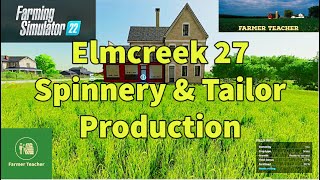 FS22 Elmcreek 27 Spinnery and Tailor Shop Production on Farming Simulator 22 [upl. by Jud]