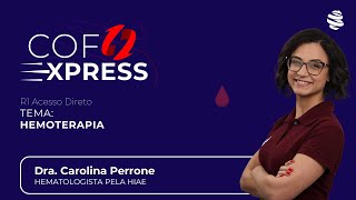 COFEXPRESS  Hemoterapia Com Dra Carolina Perrone [upl. by Ecadnac]