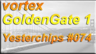 MIGs Yesterchips  Folge 074 vortex Golden Gate Teil 1 [upl. by Park]