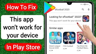 How To Fix This app wont work for your device in play store  this app won’t work for your device [upl. by Eissahc]