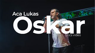 ACA LUKAS  OSKAR OFFICIAL LYRICS VIDEO [upl. by Sivrahc595]