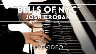 Josh Groban  Bells Of New York City Performance Clip Live [upl. by Ansev]