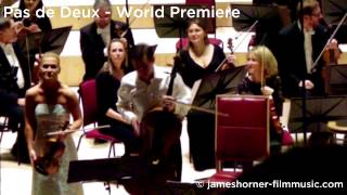 PAS DE DEUX  JAMES HORNER  WORLD PREMIERE [upl. by Pell]