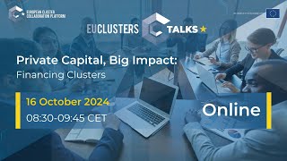 EU Clusters Talks Private Capital Big Impact Financing Clusters [upl. by Herrington]