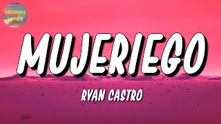 đźŽµ Ryan Castro â€“ Mujeriego  Bad Bunny Dimelo Flow Cris MJ Letra\Lyrics [upl. by Aitekram]