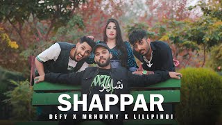 SHAPPAR  DEFY x HUNNY x LILPINDI  OFFICIAL VIDEO [upl. by Eniamsaj]