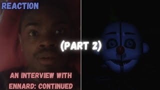 Reaction To  An Interview With Ennard Continued Part 2 amp Video By jgems [upl. by Pappas209]