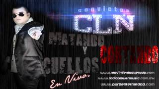 MATANDO Y CORTANDO CUELLOS CONVICTOS CLN EN VIVO 2011 M l A [upl. by Imrots]