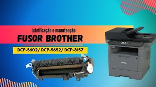 MANUTENÇÃO FUSOR BROTHER DCP 5652 DCP857DCP5602 [upl. by Kehr902]