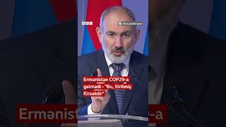 Ermənistan COP29a gəlmədi  quotBu itirilmiş fürsətdirquot [upl. by Scribner]