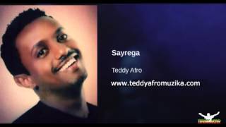 Teddy Afro  Sayrega [upl. by Yeliw652]