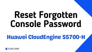 Reset Forgotten Console Password on Huawei CloudEngine S5700H Series Switches [upl. by Dettmer]