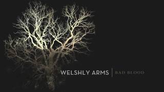 quotBad Bloodquot Official Audio  Welshly Arms [upl. by Ahsla426]