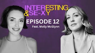 MOLLY MCGLYNN DirectorWriter  Interesting amp SeXY  Episode 12 [upl. by Enej]