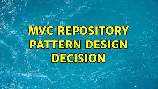 MVC repository pattern design decision 2 Solutions [upl. by Shelburne]