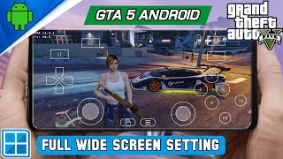 GTA 5 DI ANDROID OFFLINE  SETTING FULL WIDE SCREEN  WINLATOR TERBARU [upl. by Wawro376]